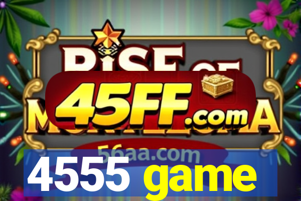 4555 game